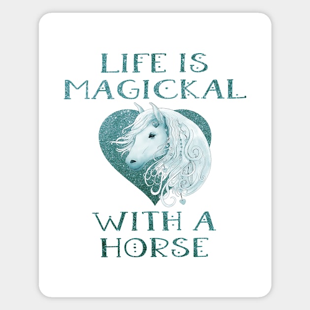 Cheeky Witch® Teal Life is Magickal With a Horse Magnet by Cheeky Witch